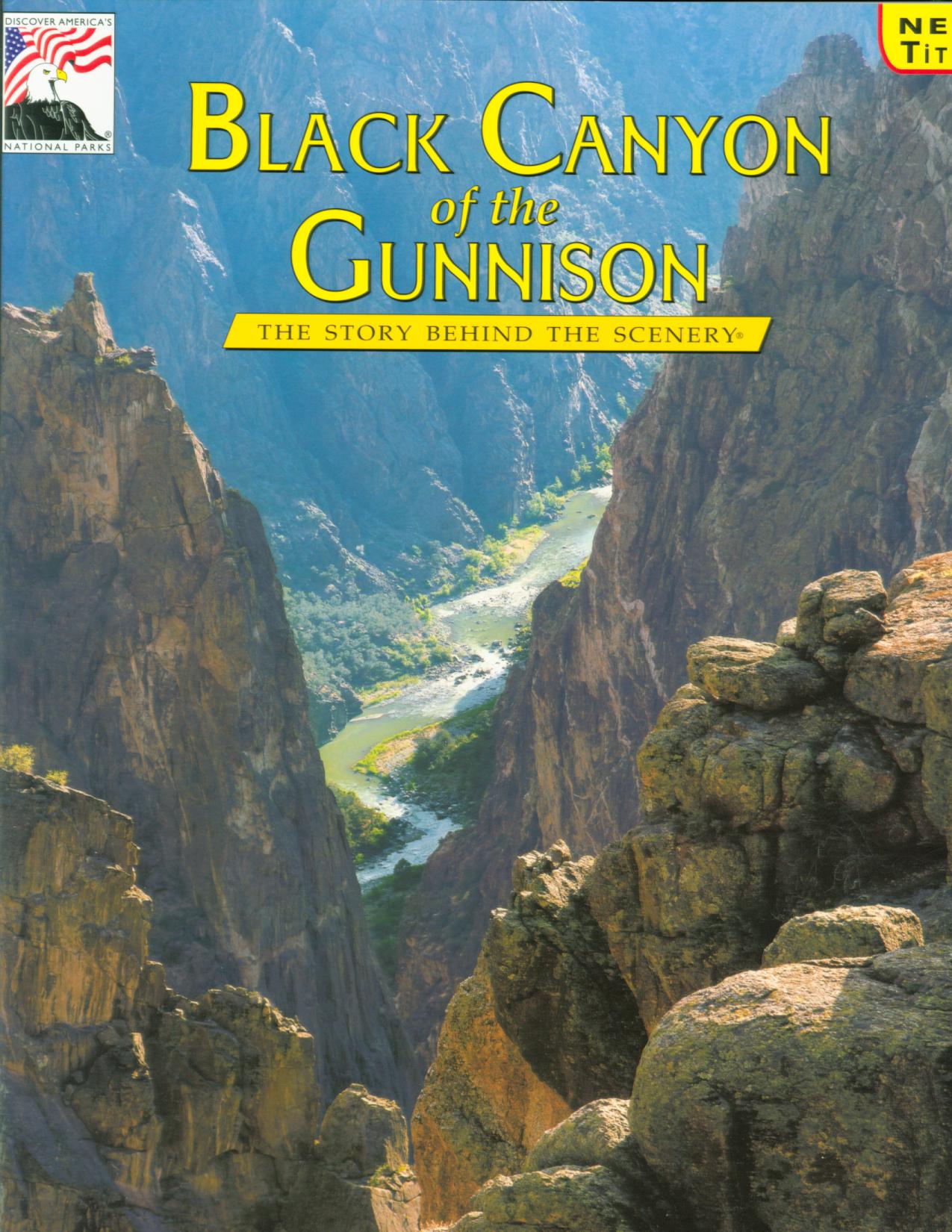 BLACK CANYON OF THE GUNNISON: the story behind the scenery (CO).